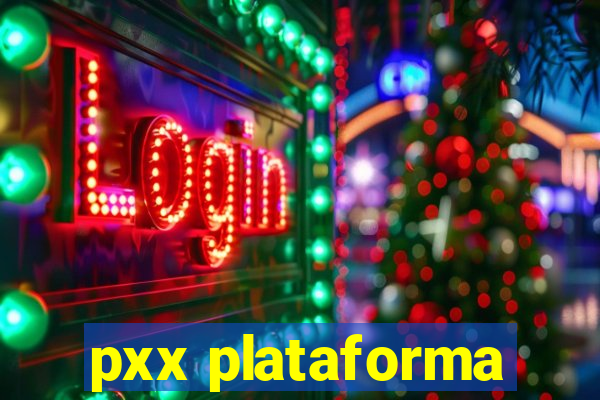 pxx plataforma